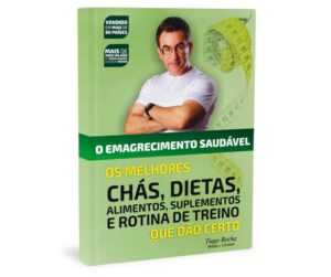 Livro O Emagrecimento Saudável Que Dá Certo – Tiago Rocha