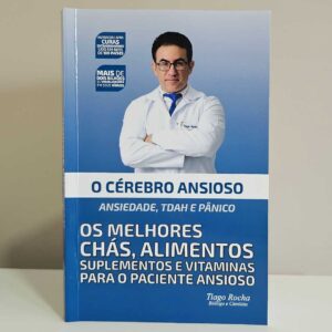 Livro O Cérebro Ansioso Ansiedade Tdah Pânico Tiago Rocha
